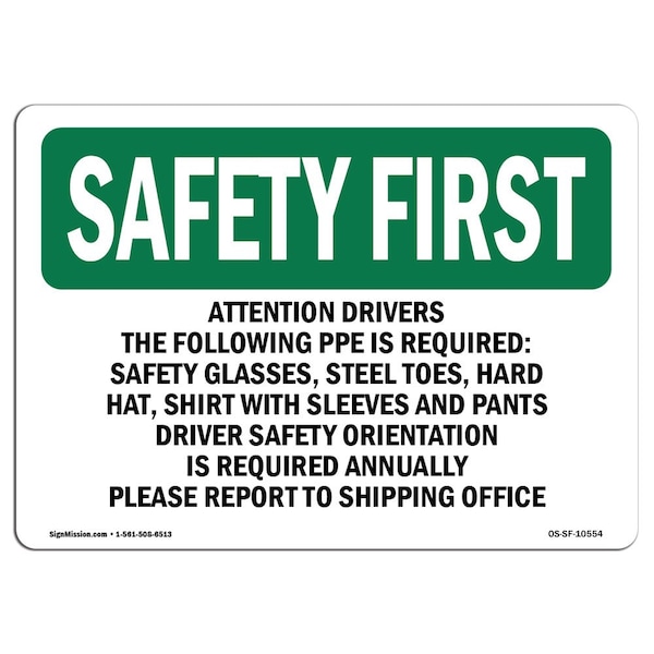 OSHA Sign, Attention Drivers Following PPE Is Required-, 10in X 7in Aluminum, 10" W, 7" H, Landscape